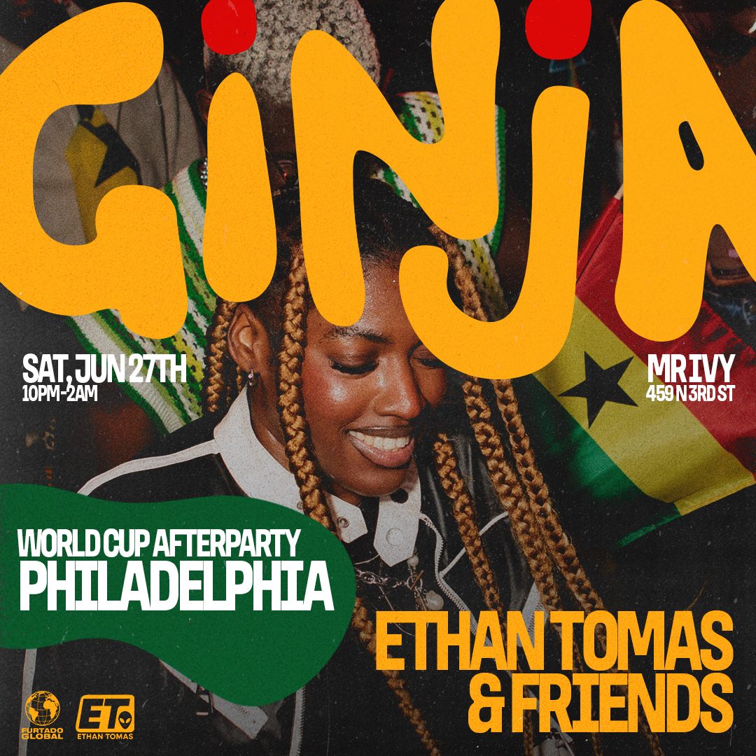 GINJA: PHILLY (WORLD CUP AFTERPARTY)
